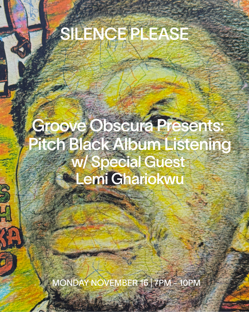 Groove Obscura presents: Pitch Black Album Listening