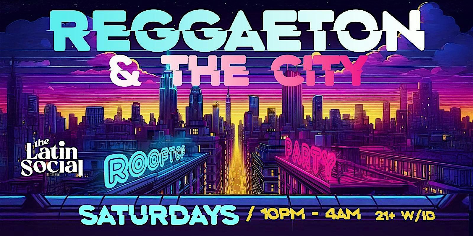 Reggaeton & The City Saturdays!
