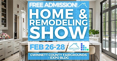 FREE Gwinnett County Home & Remodeling Show, February 2027