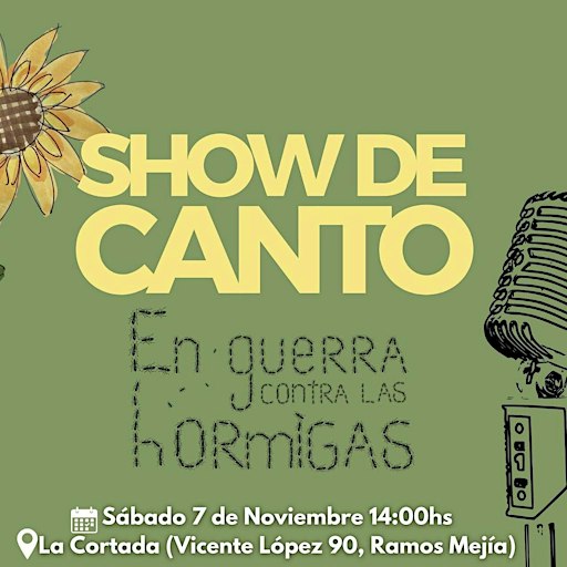 Show de Canto "En Guerra Contra Las Hormigas"