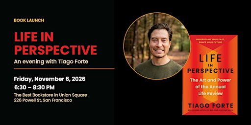 Life in Perspective by Tiago Forte: Book Launch & Guided Reflection