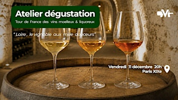 Tour  de  France  des moelleux  &  liquoreux  : la Loire
