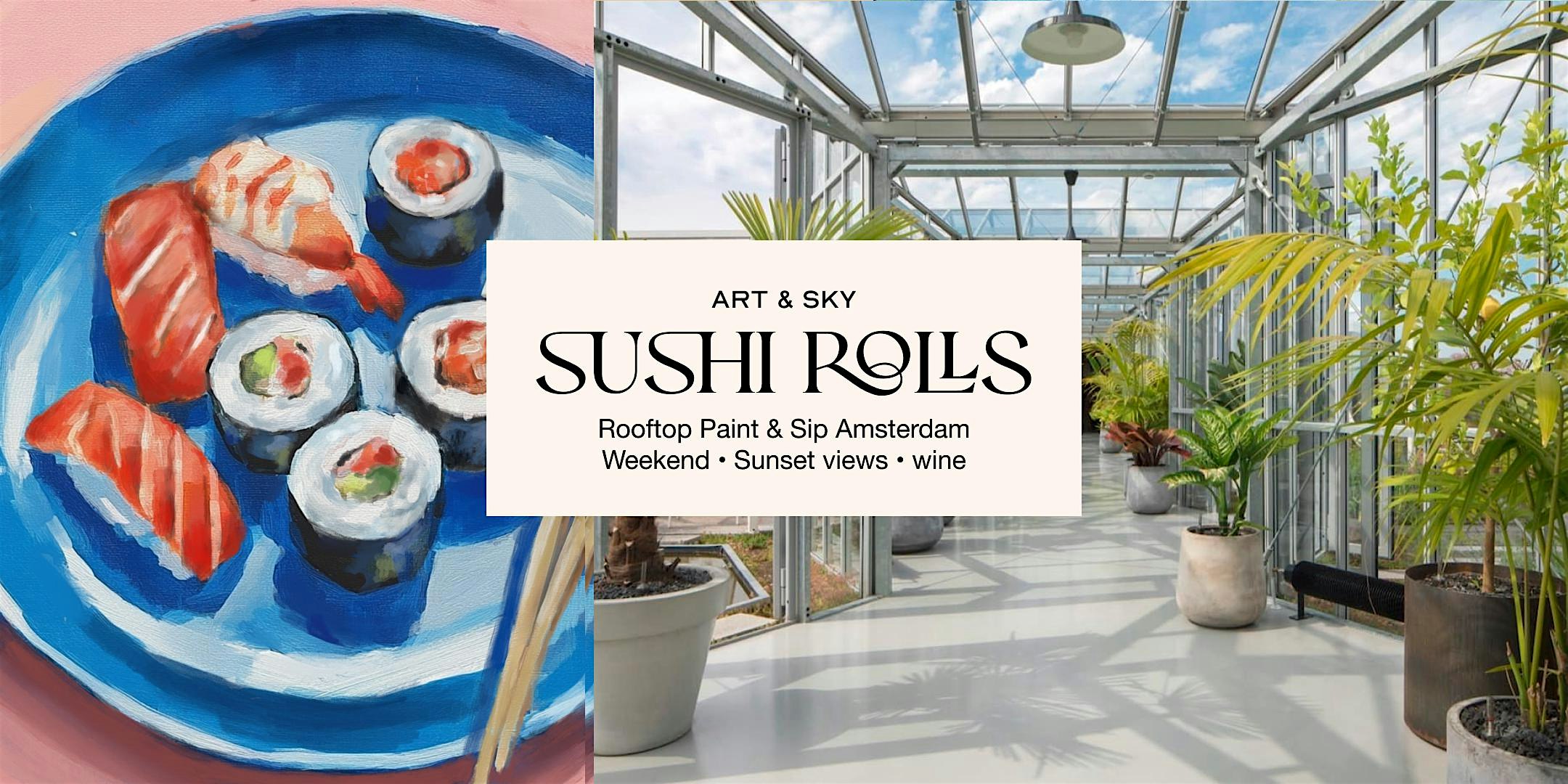 Saturday Rooftop Painting: 3h00 workshop "Sushi rolls" Zoku Amsterdam