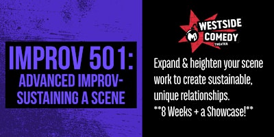 IMPROV 501: Advanced Improv - Sustaining a Scene (Mondays)