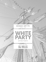 LABOR DAY WHITE PARTY - AFTER PARTY