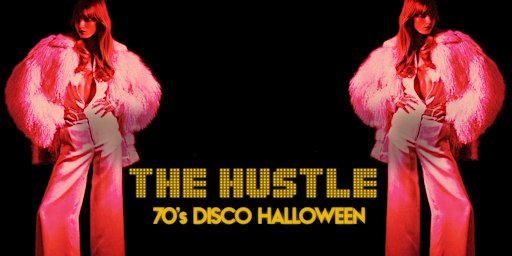 The Hustle: 70's Disco Halloween [Friday, 10/30]