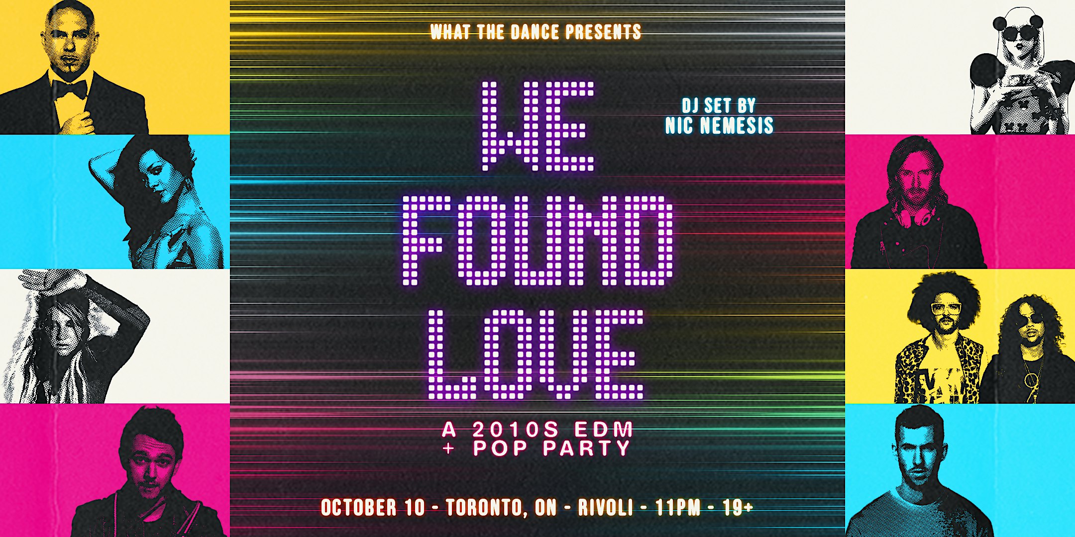 WE FOUND LOVE: A 2010s EDM + POP NIGHT - TORONTO (19+)