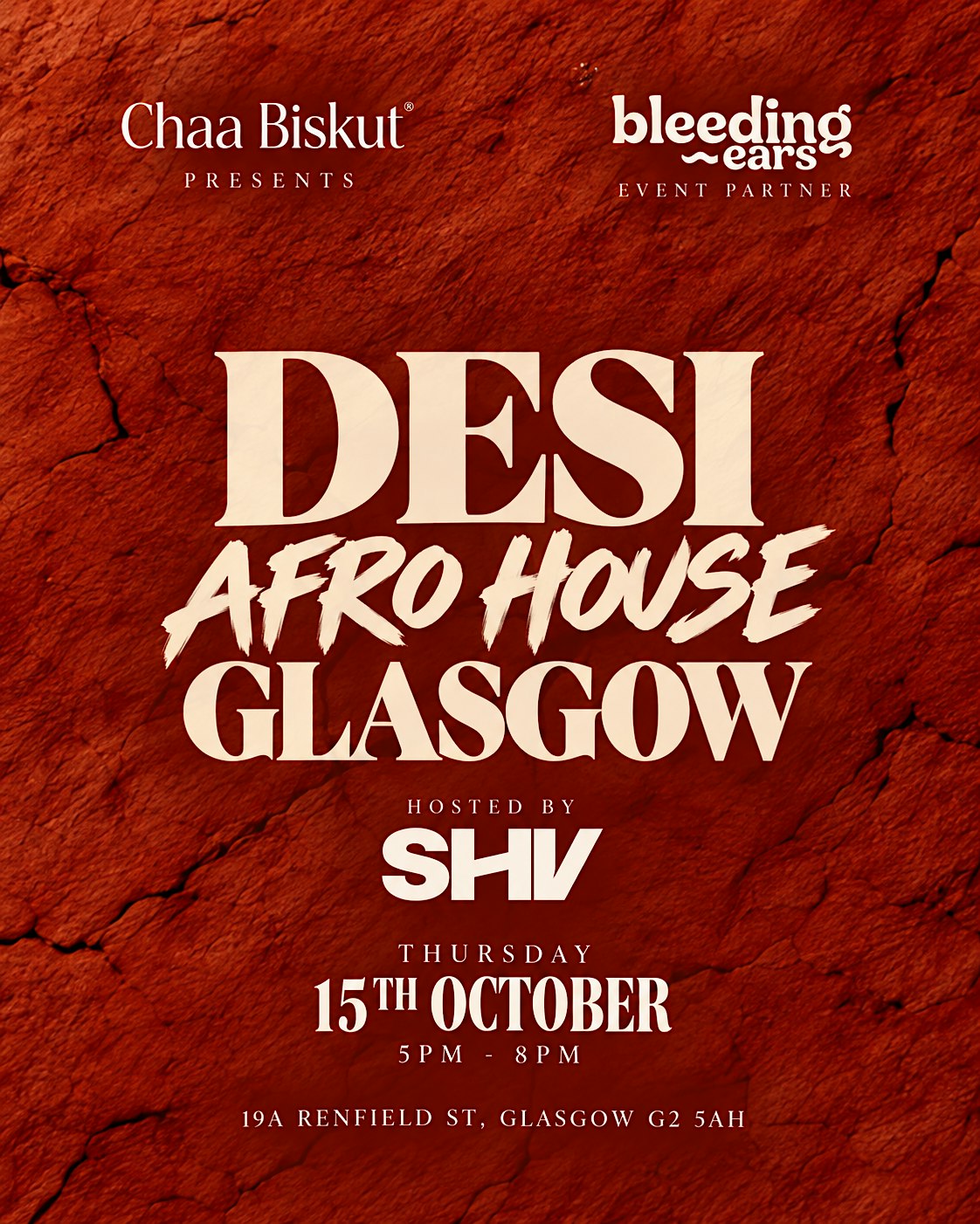 DESI AFRO HOUSE GLASGOW |  CHAA BISKUT X BLEEDING EARS ~ FREE ENTRY