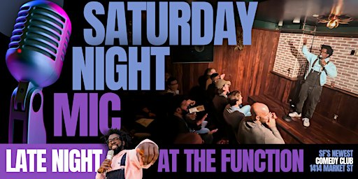 "Saturday Night Mic" Late Night Comedy Show / SAN FRANCISCO