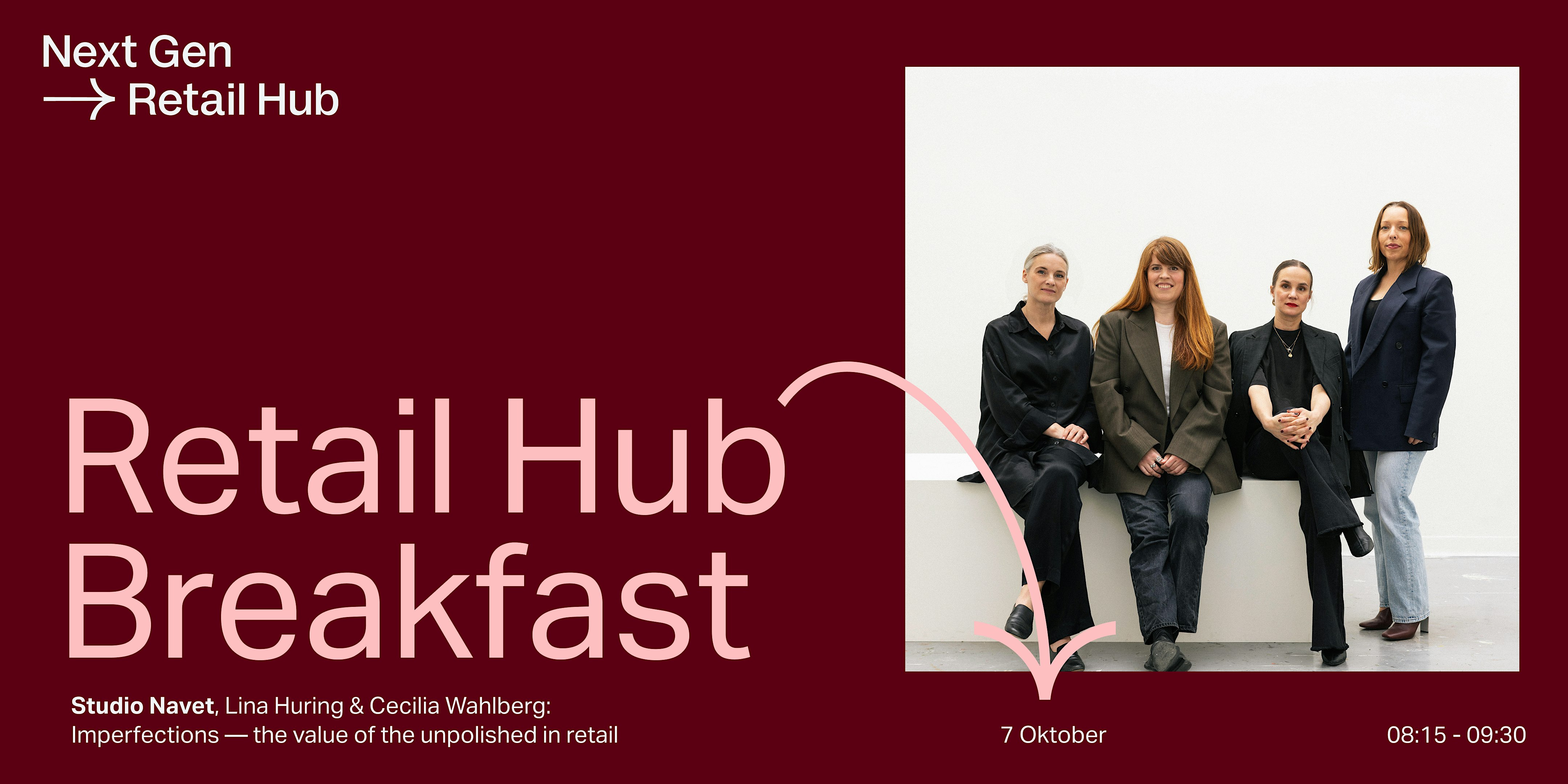 Retail Hub Breakfast w Studio Navet -  Lina Huring & Cecilia Wahlberg