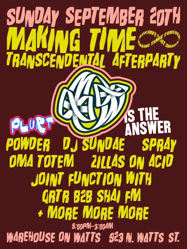 Making Time ∞&nbsp;TRANSCENDENTAL Afterparty with Powder, Spray, DJ Sundae, oma totem + MORE 