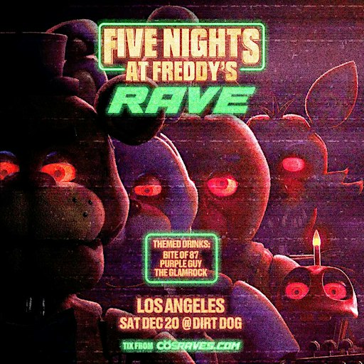FIVE NIGHTS AT FREDDYS RAVE LA - LOS ANGELES