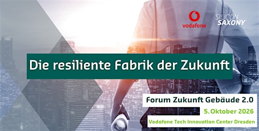 Forum Zukunft Gebäude 2.0 – Die resiliente Fabrik der Zukunft