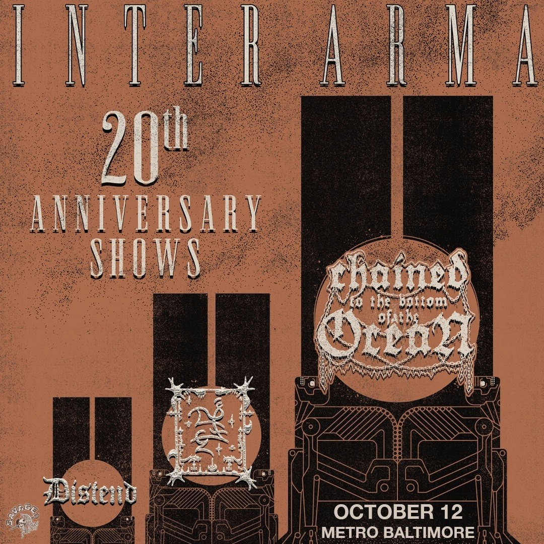 INTER ARMA w/ Chained to the Bottom of the Ocean, Trhä and Distend