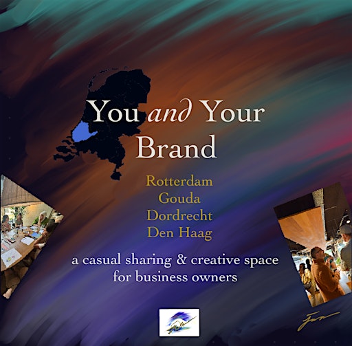 You and Your Brand: Sharing & Creative Time for Business Owners - Gouda
