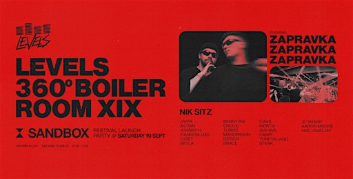 LEVELS | 19.09.26 | 360º BOILER ROOM XIX FT. ZAPRAVKA | SANDBOX LAUNCH