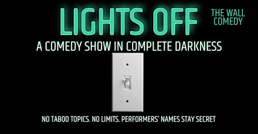 Lights Off — A Comedy Experience in Complete Darkness
