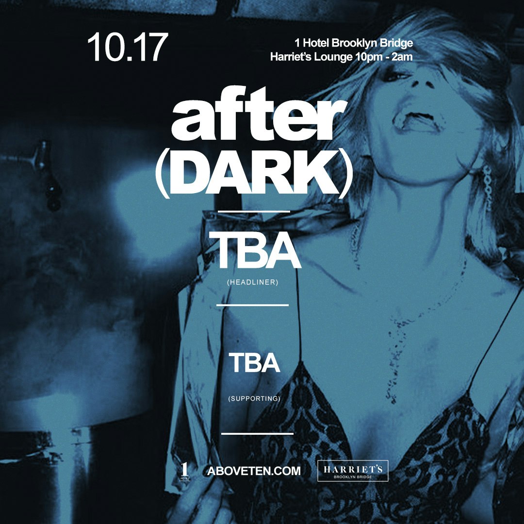 Above(Ten) After Dark At 1 Hotel
