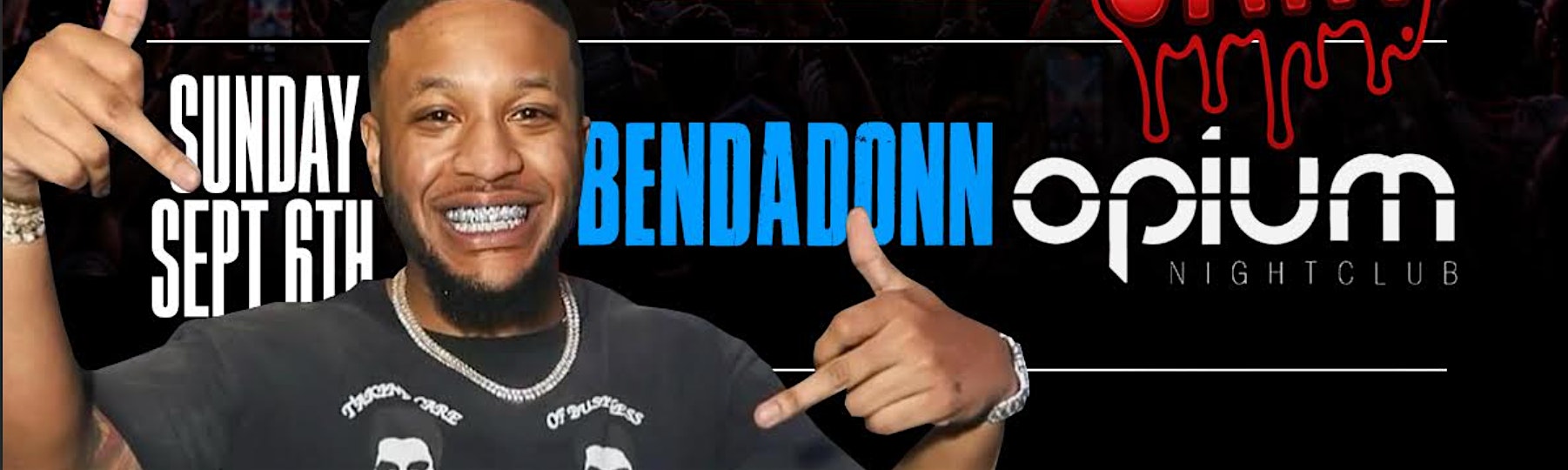 BENDADONNN & FRIENDS LIVE AT OPIUM SUNDAY [AGE 18 & UP ONE NIGHT ONLY]