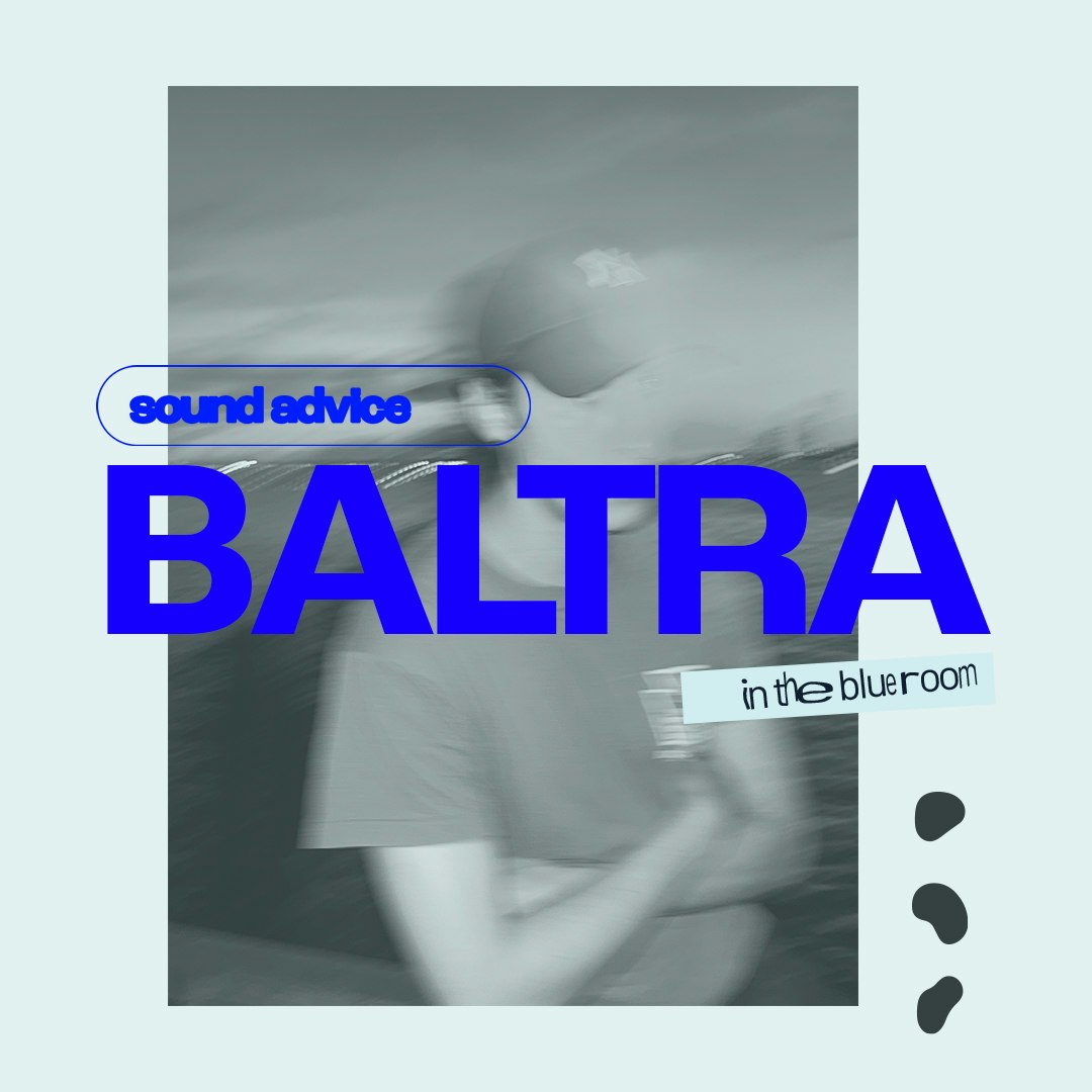 SOUND ADVICE | BALTRA