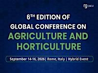 6th Edition of Global Conference on Agriculture and Horticulture