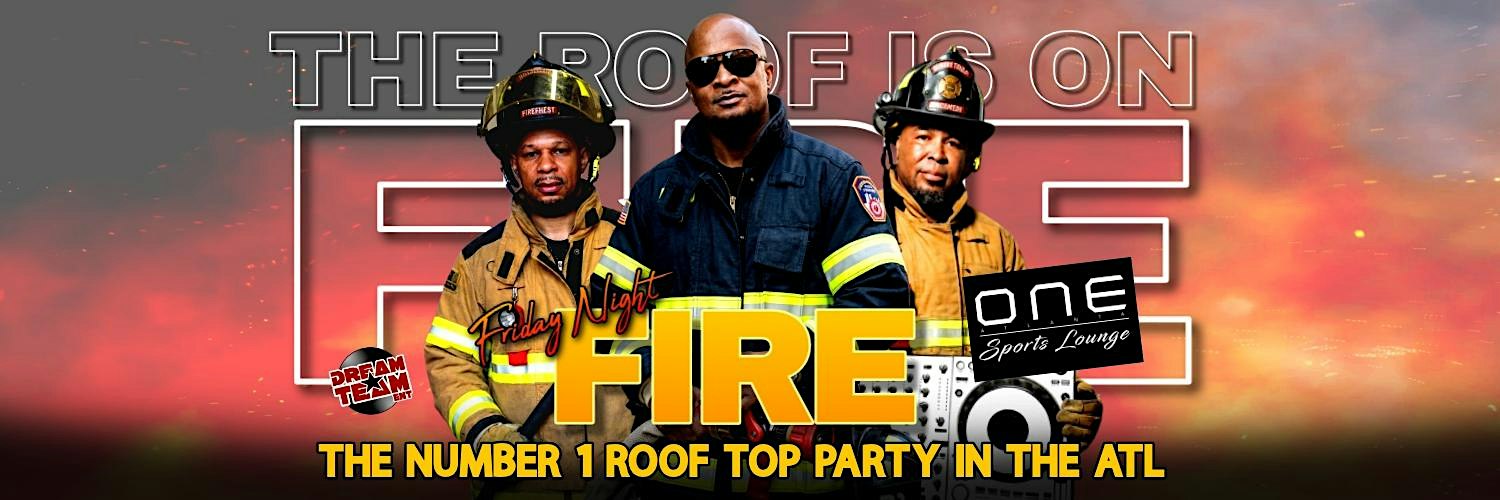 The Dream Team presents The #1 Roof Party in The ATL every fri Nite