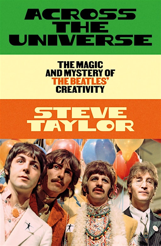 STEVE TAYLOR: Across the Universe: The Magic and Mystery of the Beatles