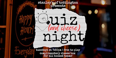 Stanley's of Tottington - Tuesday Quiz & Cheese Night