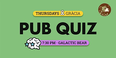 Pub Quiz Barcelona - Thursdays - Galactic Bear - Gràcia