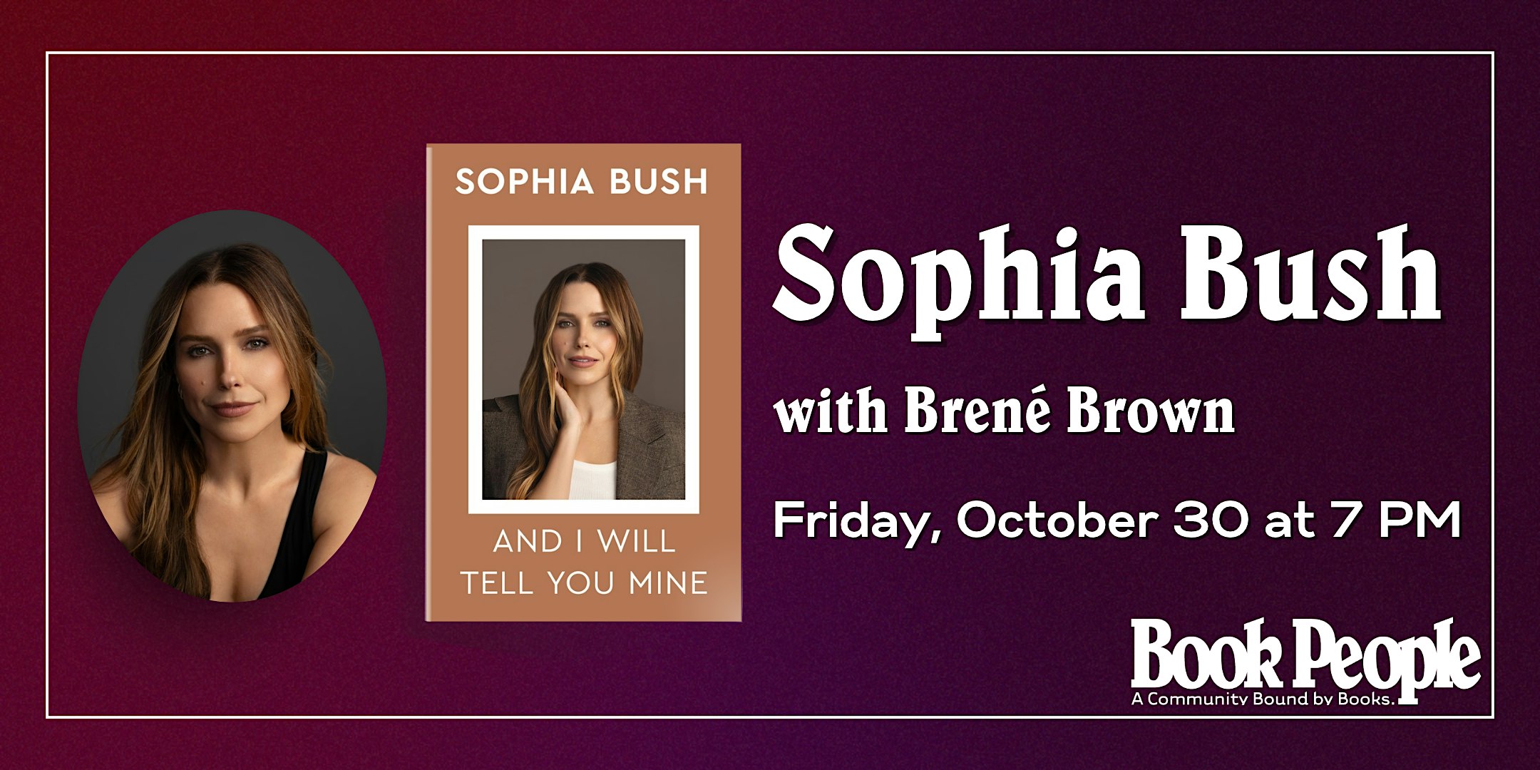 BookPeople Presents: Sophia Bush - And I Will Tell You Mine