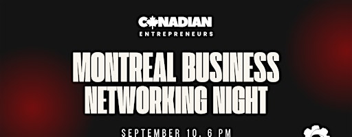Montreal Business Networking by Canadian Entrepreneurs