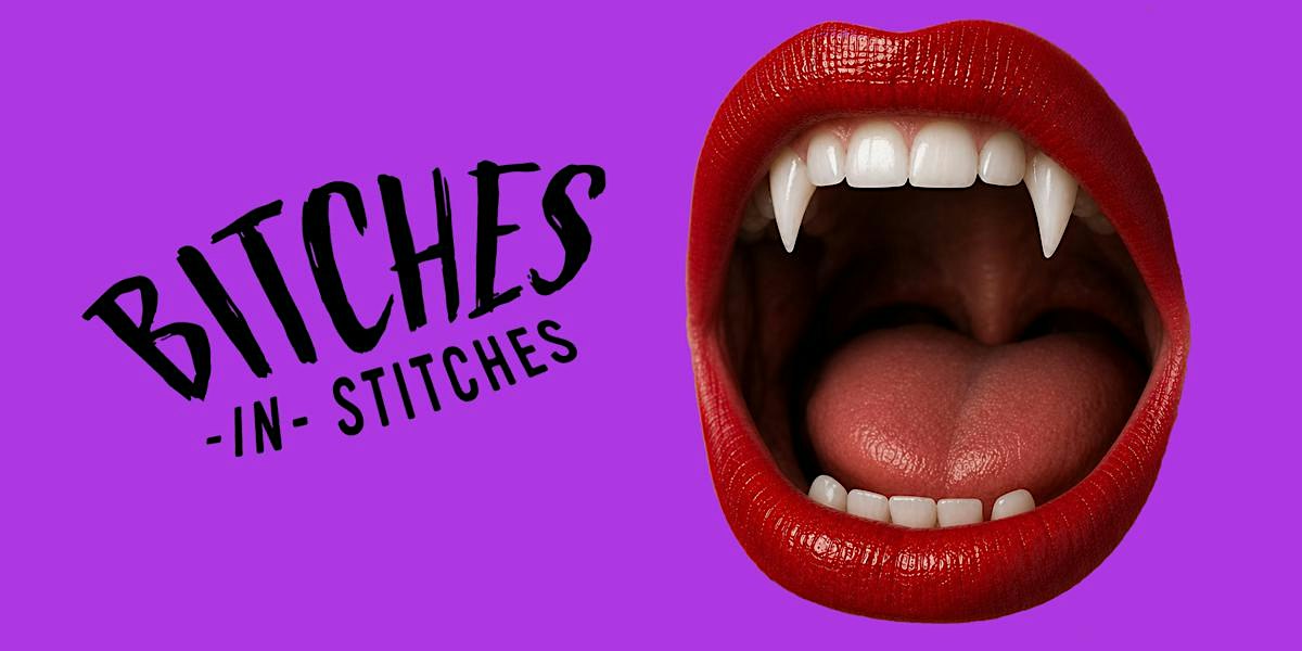 BITE ME! with Bitches in Stitches