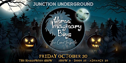Three Imaginary Boys (The Cure Tribute) - The Halloween Show