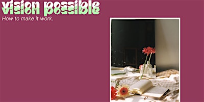 Vision Possible - How to make it work