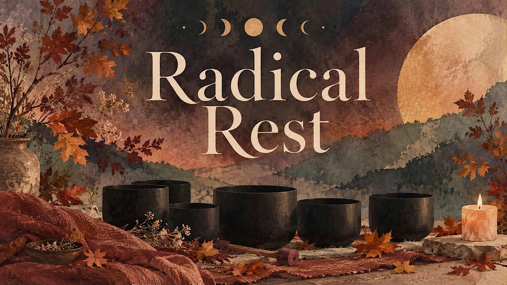 RADICAL REST: Sound Bath & Aromatherapy Massage // The Hideout