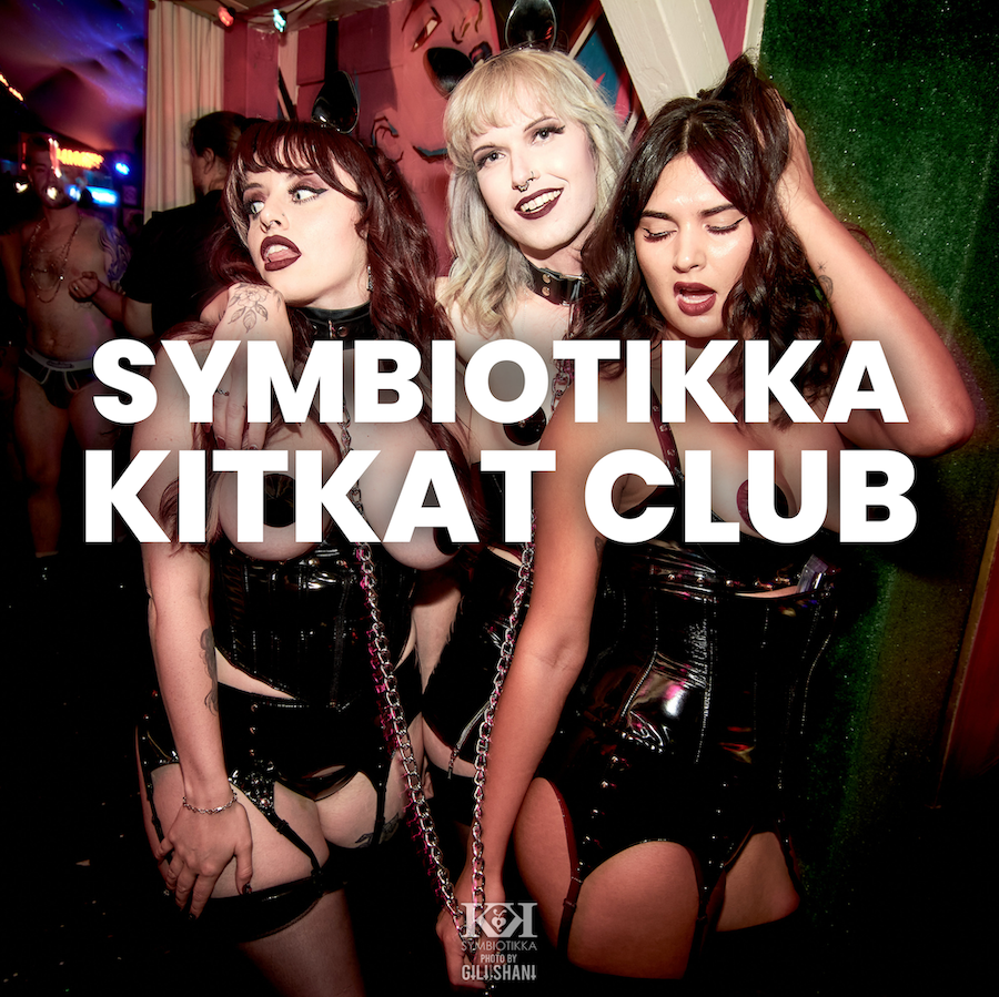 SYMBIOTIKKA at KitKat Club