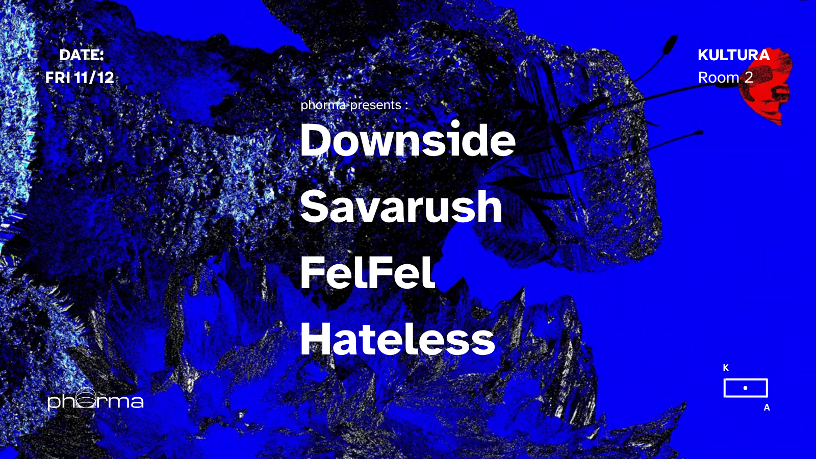 phorma presents: Downside, Savarush, FelFel & Hateless