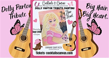 "BIG HAIR. BIG HEART." Dolly Parton Tribute Paint and Sip Fun Art Event