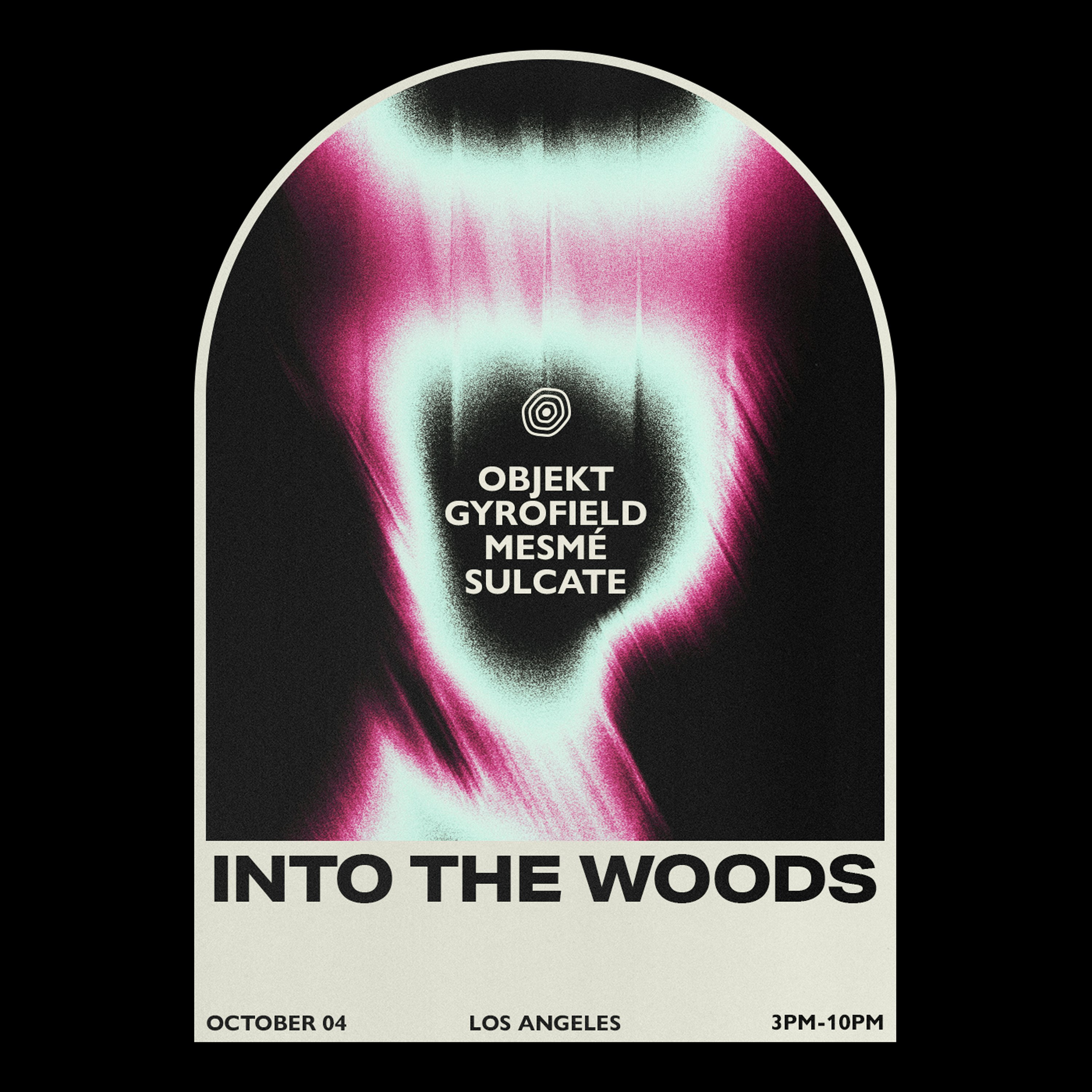 Into The Woods with Objekt & Gyrofield (LA Debut)