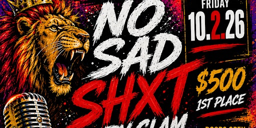 2nd Annual No SAD SHxT Poetry SLAM!