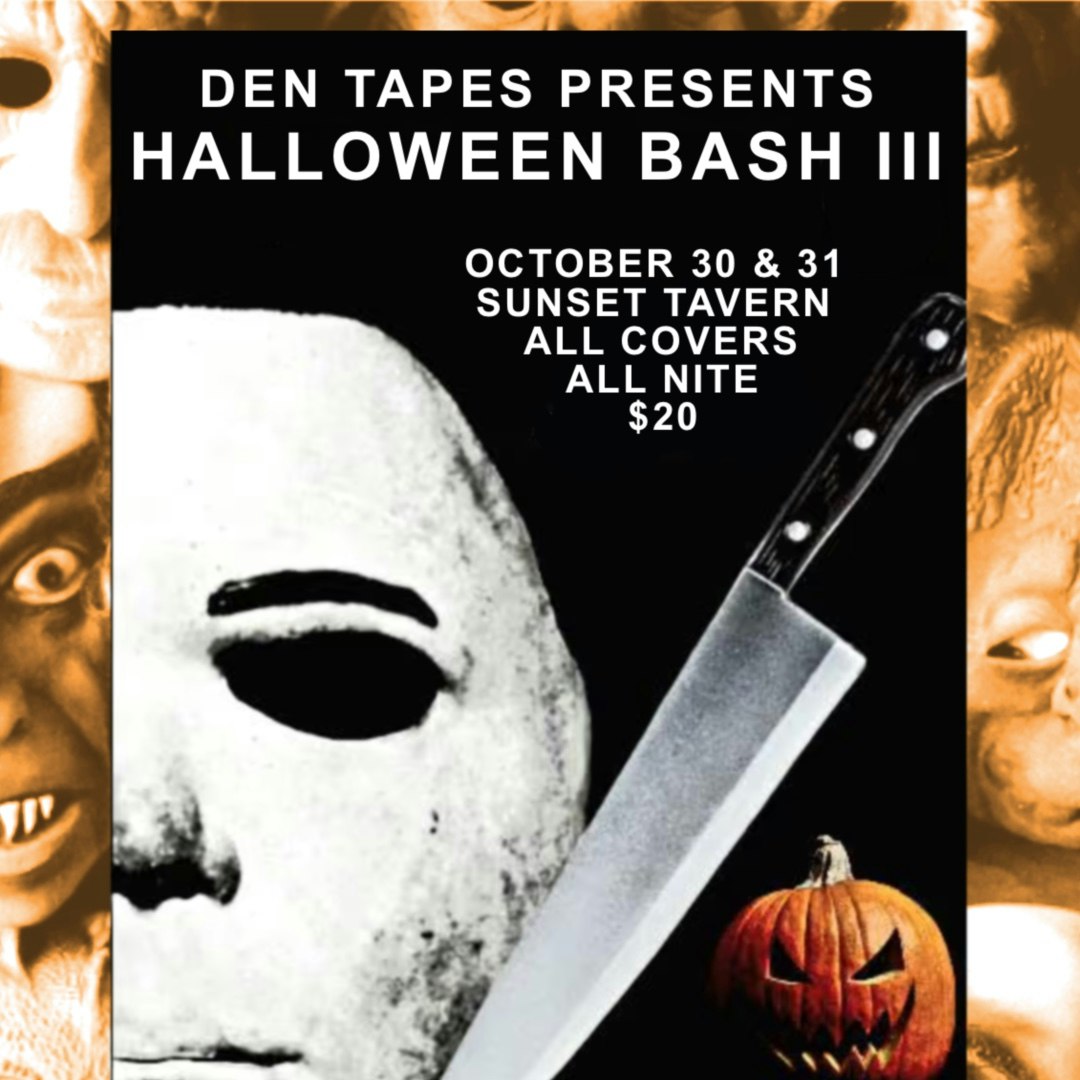 NIGHT 1 Den Tapes Halloween Bash III: ALL COVERS, ALL NITE