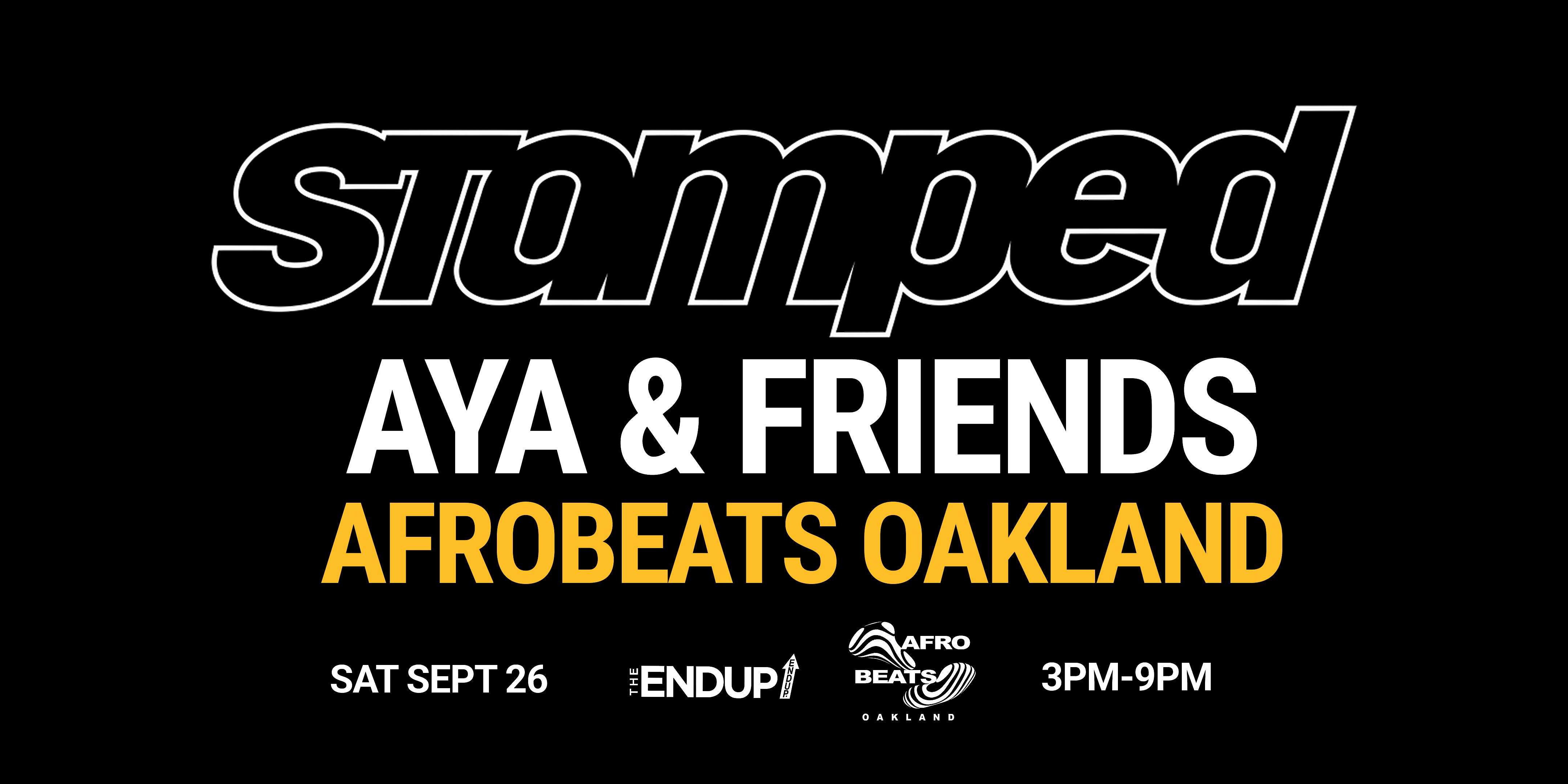 STAMPED: AYA x Friends & Afrobeats Oakland