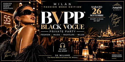 BLACK VOGUE PRIVATE PARTY Milan - BVPP @ Fashion Week Edition
