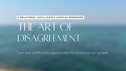 Couple Workshop: The Art of Disagreement