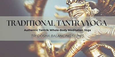 Traditional Tantra Yoga - Tri Dosha Balancing Series