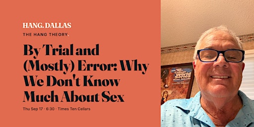 By Trial and (Mostly) Error: Why We Don't Know Much About Sex