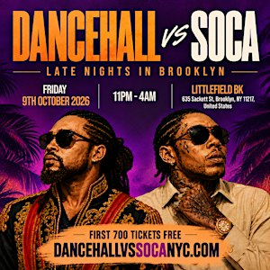 DANCEHALL vs SOCA - SUMMER CLOSING PARTY IN BROOKLYN (FREE B4 12AM W/ TIXS)