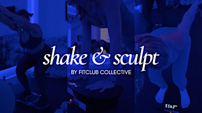 Shake & Sculpt by Fitclub Collective
