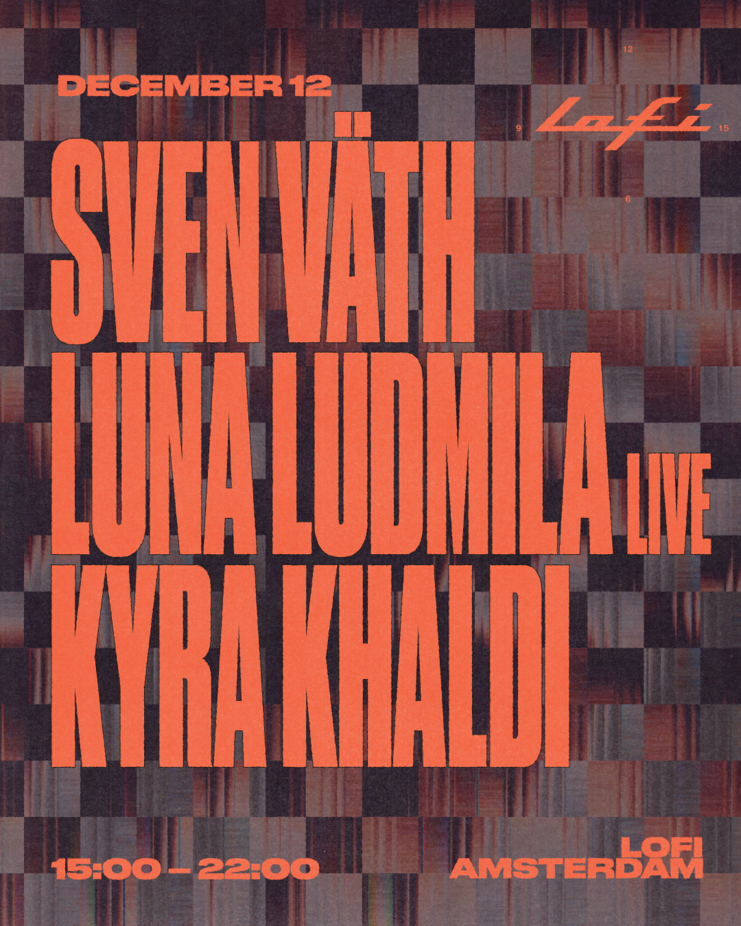Sven Väth [3hr set], Luna Ludmila [live], Kyra Khaldi