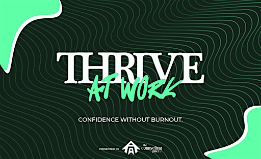Thrive at Work - Small Group (Session 6: The Professional You Want to Be)